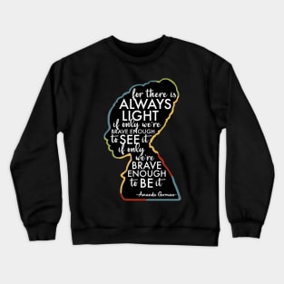 Amanda Gorman - For there is Always Light Crewneck Sweatshirt